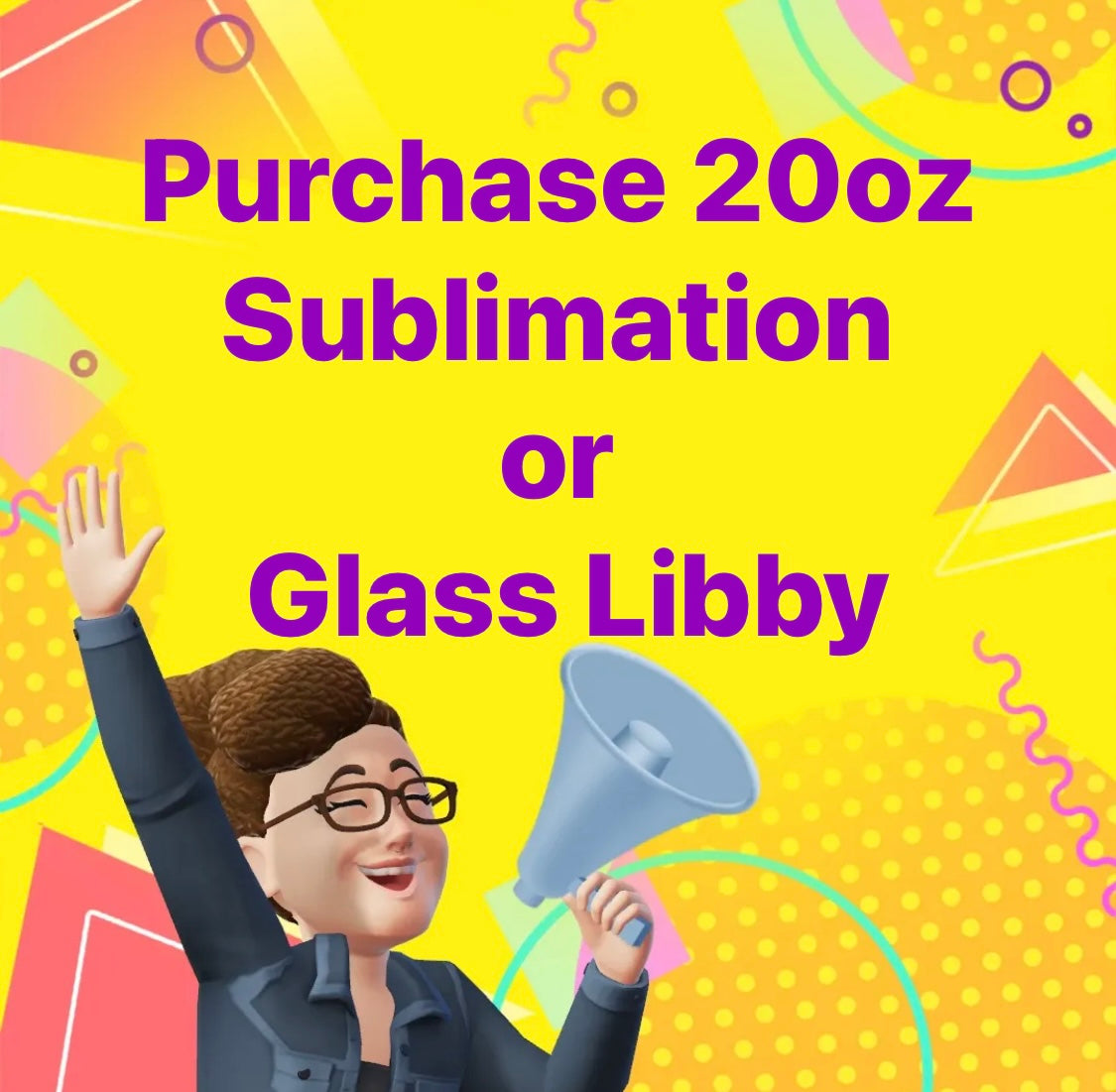 20oz Sublimation Tumbler or Glass Libby