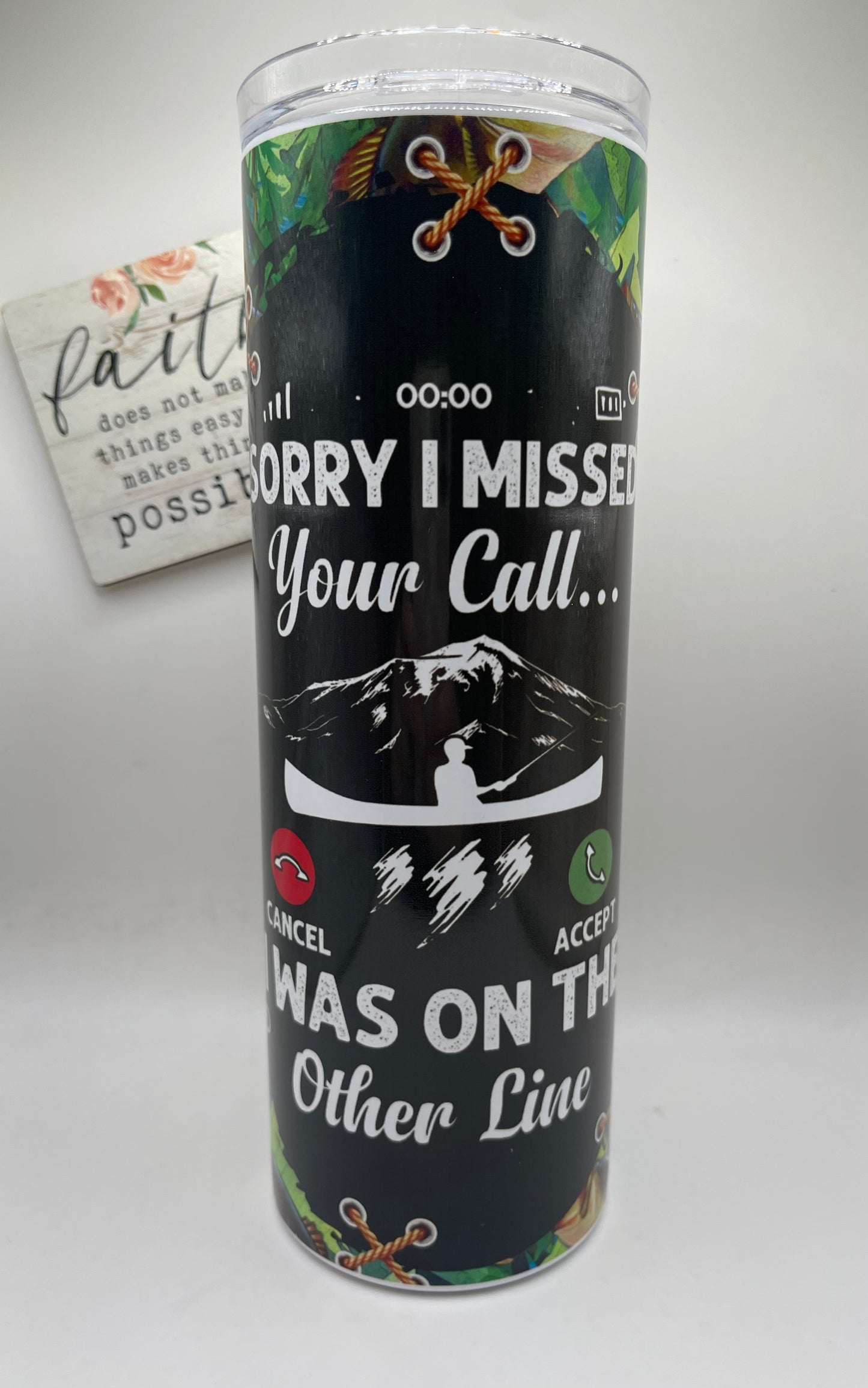 20oz Tall Skinny Sorry "I Missed your call"