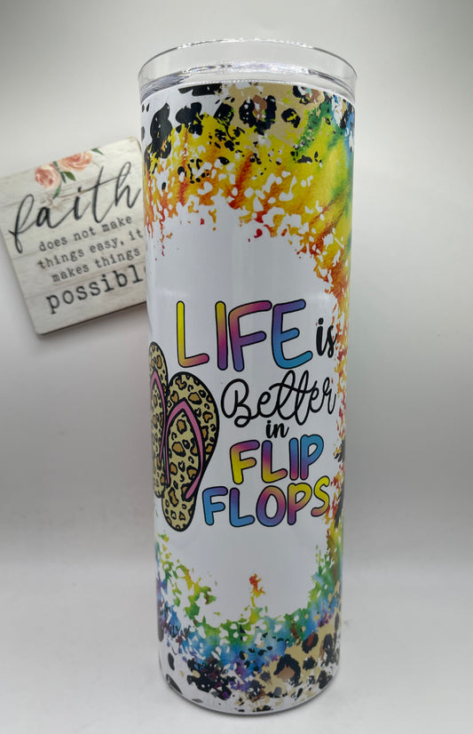 20oz "Life is better with Flip Flops"